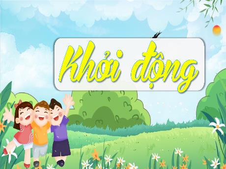 Bài giảng Hoạt động trải nghiệm 5 (Kết nối tri thức) - Tuần 21: Nhận diện các môi trường mới