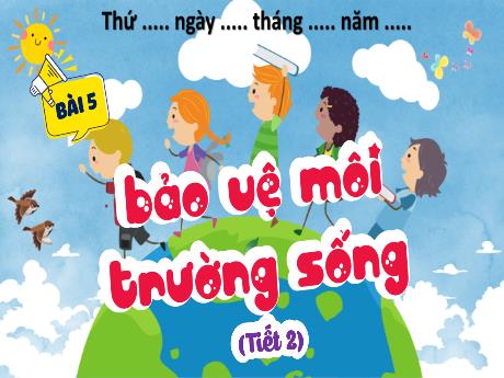Bài giảng Khoa học 5 - Bài 5: Bảo vệ môi trường sống
