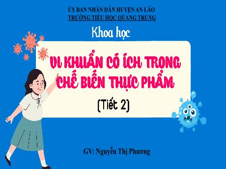 Bài giảng Khoa học 5 (Kết nối tri thức) - Bài 19: Vi khuẩn có ích trong chế biến thực phẩm (Tiết 2) - Nguyễn Thị Phương