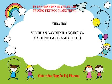 Bài giảng Khoa học 5 (Kết nối tri thức) - Bài 20: Vi khuẩn gây bệnh ở người và cách phòng tránh (Tiết 1) - Nguyễn Thị Phương