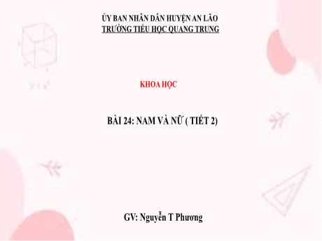 Bài giảng Khoa học 5 (Kết nối tri thức) - Bài 24: Nam và nữ (Tiết 2) - Nguyễn Thị Phương