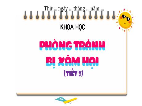 Bài giảng Khoa học 5 (Kết nối tri thức) - Bài 26: Phòng tránh bị xâm hại (Tiết 3)