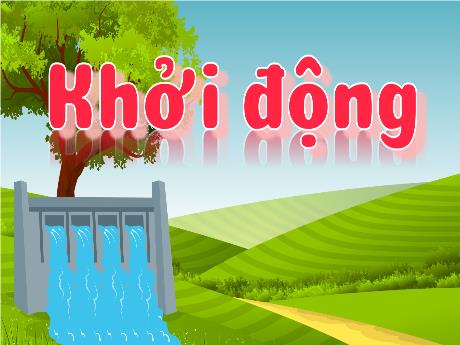 Bài giảng Khoa học Lớp 5 (Kết nối tri thức) - Bài 11: Sử dụng năng lượng mặt trời, năng lượng gió, năng lượng nước chảy (Tiết 3)