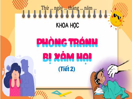 Bài giảng Khoa học Lớp 5 (Kết nối tri thức) - Bài 26: Phòng tránh bị xâm hại (Tiết 2)
