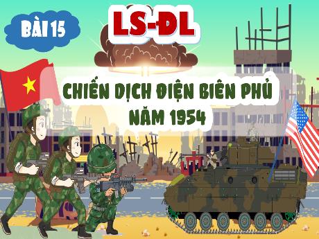 Bài giảng Lịch sử và Địa lí 5 - Bài 15: Chiến dịch Điện Biên phủ năm 1954 (Tiết 1)