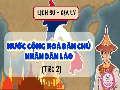 Bài giảng Lịch sử và Địa lí 5 (Kết nối tri thức) - Bài 19: Nước cộng hòa dân chủ nhân dân Lào (Tiết 2)