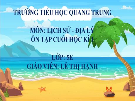 Bài giảng Lịch sử và Địa lí 5 - Ôn tập cuối học kì I - Lê Thị Hạnh