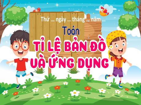 Bài giảng môn Toán Lớp 5 (Kết nối tri thức) - Bài 37: Tỉ lệ bản đồ và ứng dụng (Tiết 1)