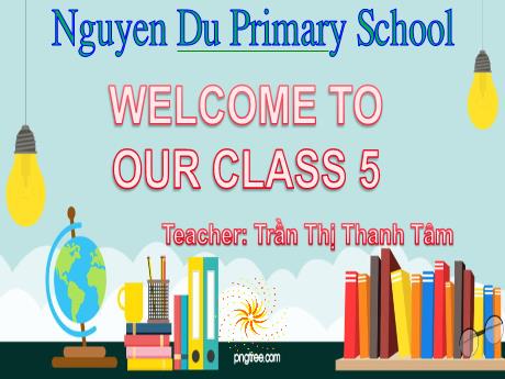 Bài giảng Tiếng Anh 5 - Unit 12: Our Tet holiday - Lesson 2 (Part 1,2,3) - Trần Thị Thanh Tâm