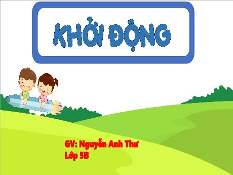 Bài giảng Tiếng Việt 5 - Đọc: Đàn Trưng - Tiếng ca đại ngàn - Nguyễn Anh Thư