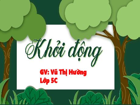 Bài giảng Tiếng Việt 5 - Đọc: Xuồng ba lá quê tôi