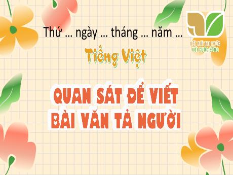 Bài giảng Tiếng Việt 5 (Kết nối tri thức) - Quan sát để viết bài văn tả người