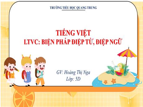 Bài giảng Tiếng Việt 5 - Luyện từ và câu: Biện pháp điệp từ, điệp ngữ - Hoàng Thị Nga