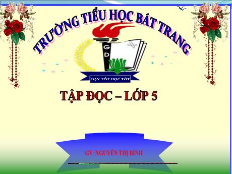 Bài giảng Tiếng Việt 5 (Tập đọc) - Tuần 16 - Thầy thuốc như mẹ hiền - Nguyễn Thị Bình