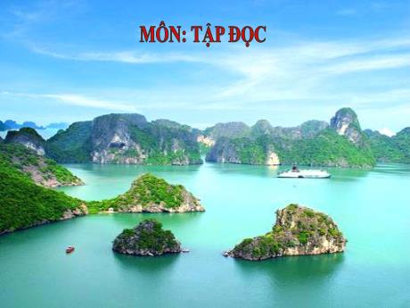 Bài giảng Tiếng Việt 5 (Tập đọc) - Tuần 31 - Công việc đầu tiên - Năm học 2022-2023