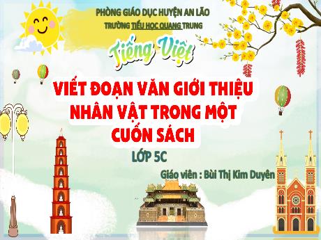 Bài giảng Tiếng Việt 5 - Viết đoạn văn giới thiệu nhân vật trong một cuốn sách - Bùi Thị Kim Duyên
