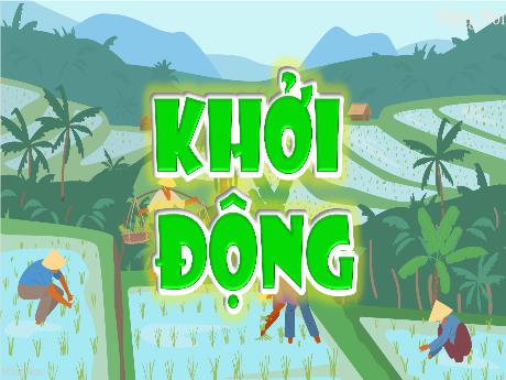 Bài giảng Tiếng Việt Lớp 5 (Kết nối tri thức) - Đọc: Hạt gạo làng ta (Tiết 1)