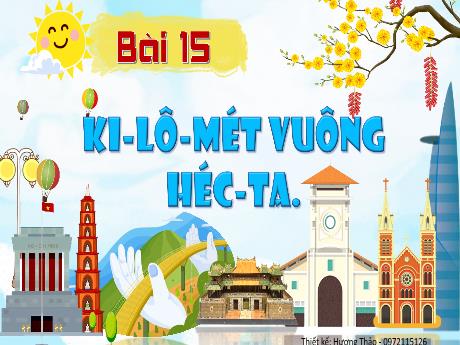 Bài giảng Toán 5 - Bài 15: Ki-lô-mét vuông. Héc-ta