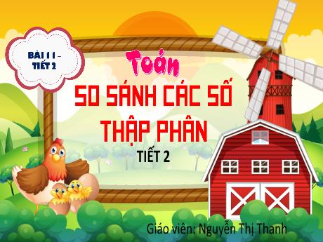 Bài giảng Toán 5 (Kết nối tri thức) - ài 11: So sánh các số thập phân (Tiết 2)