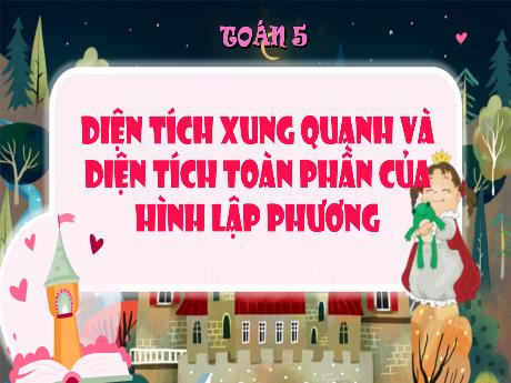 Bài giảng Toán 5 (Kết nối tri thức) - Bài 51: Diện tích xung quanh và diện tích toàn phẩn của hình lập phương (Tiết 1)
