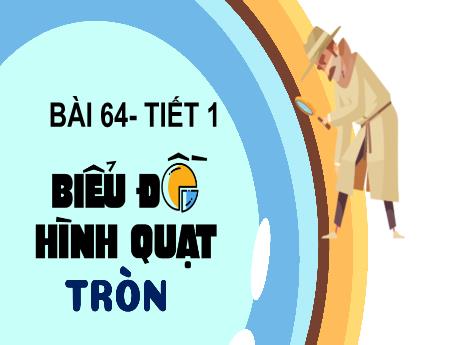 Bài giảng Toán 5 (Kết nối tri thức) - Bài 64: Biểu đồ quạt tròn (Tiết 1)