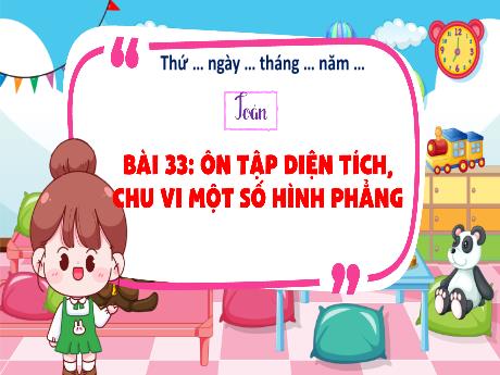 Bài giảng Toán 5 (Kết nối tri thức) - Tuần 18 - Bài 33: Ôn tập diện tích, chu vi một số hình phẳng