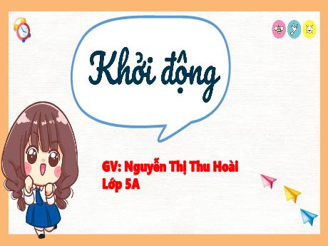 Bài giảng Toán 5 - Luyện tập (Tiết 2) - Nguyễn Thị Thu Hoài