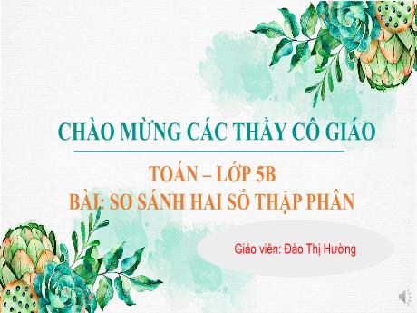 Bài giảng Toán 5 - So sánh hai số thập phân - Đào Thị Hường