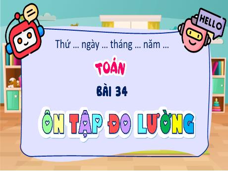 Bài giảng Toán Lớp 5 - Bài 34: Ôn tập đo lường (Tiết 1)