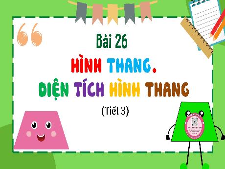 Bài giảng Toán Lớp 5 (Kết nối tri thức) - Bài 26: Hình thang. Diện tích hình thang (Tiết 3)